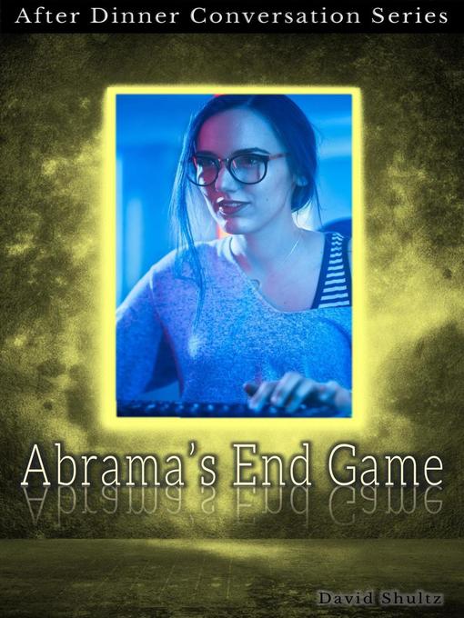 Title details for Abrama's End Game by David Shultz - Available